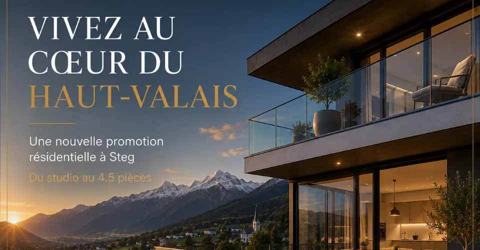 STEG (Valais) : Entre montagnes, sérénité et qualité de vie