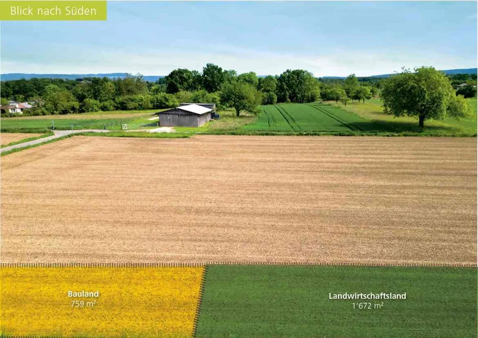 Exklusives Bauland (759 m2, Bauzonenrand) + 1’672 m2 Landwirtschaftl.