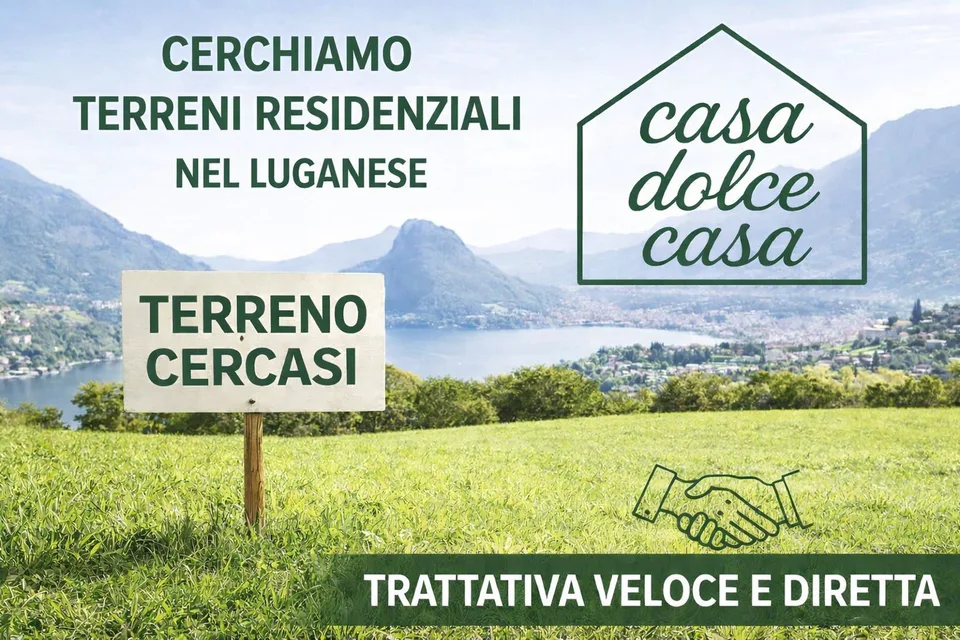 CERCHIAMO TERRENI RESIDENZIALI NEL LUGANESE