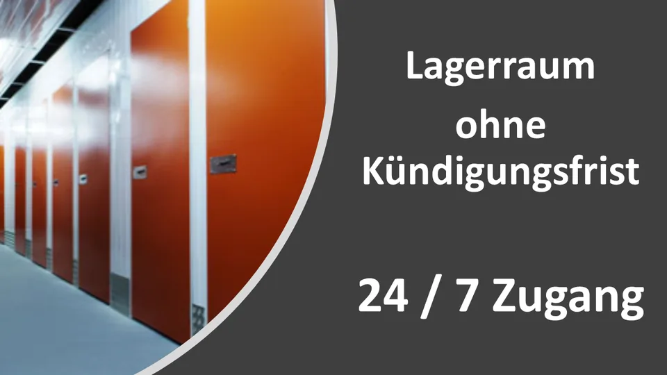 Lagerräme zw. 2m3 und 24m3. Keine Kündigungsfrist.