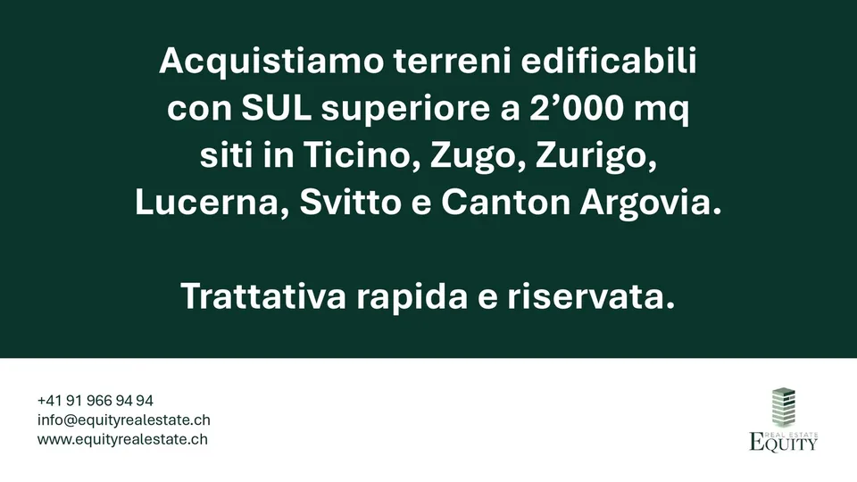 Cerchiamo terreni da acquistare in Ticino e nella Svizzera Tedesca