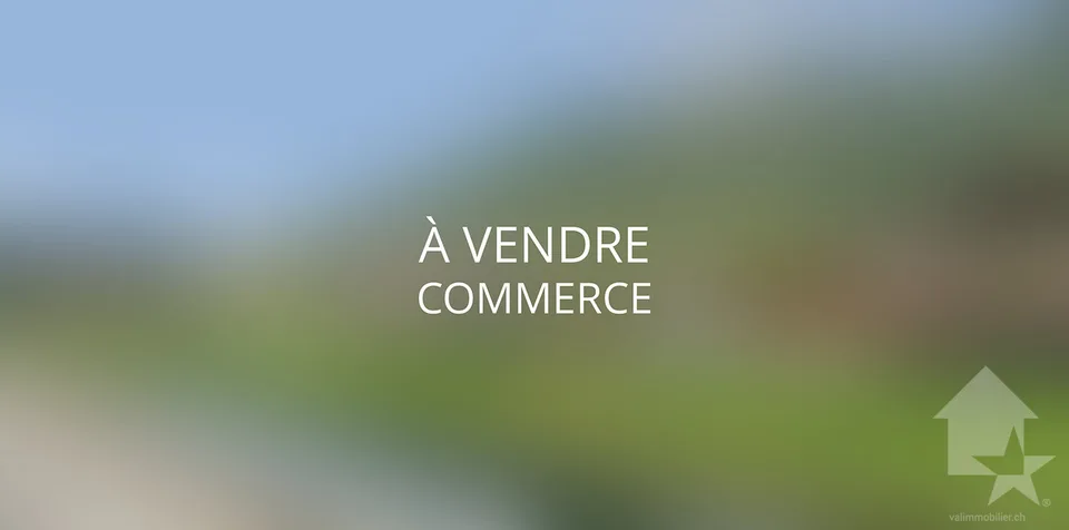 Commerce à vendre au centre de Fully