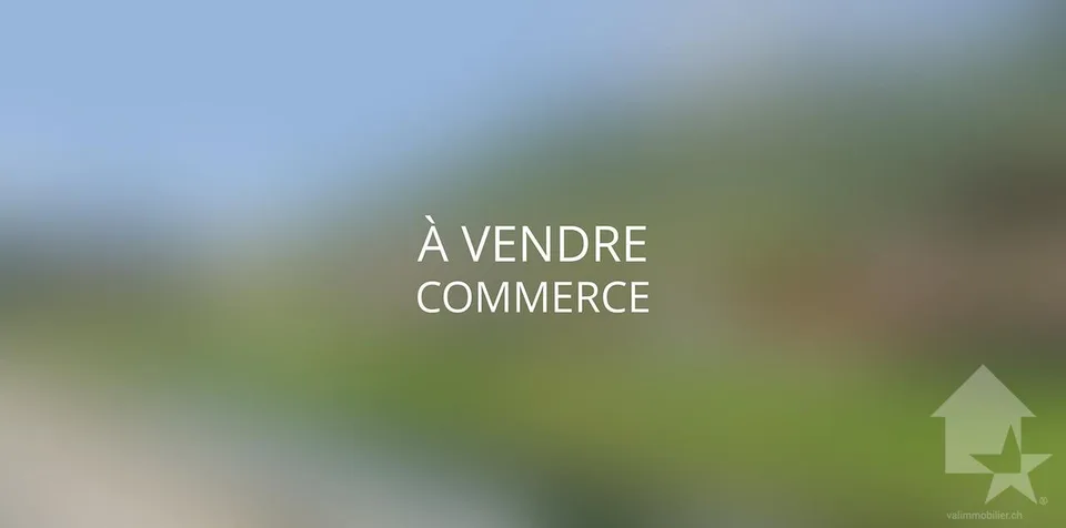 Commerce à vendre au centre de Fully